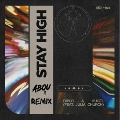 Diplo & HUGEL - Stay High ft. Julia Church (Abou Remix)