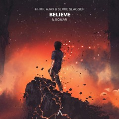HHMR, Ajax & Slake Slagger - Believe (feat. Nomar)