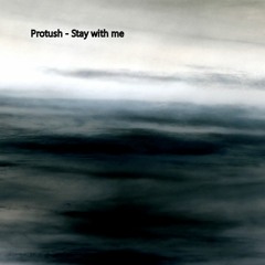 Protush - Stay With Me