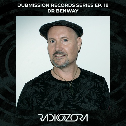 DR BENWAY | Dubmission Records series Ep. 18 | 25/08/2021