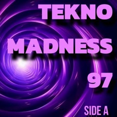 TEKNO MADNESS 1997 - SIDE A