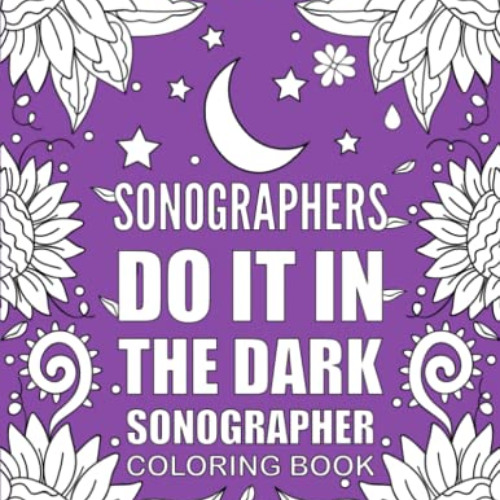 View EPUB 📌 SONOGRAPHER Coloring Book: Funny and Relatable Coloring Book Gift For So