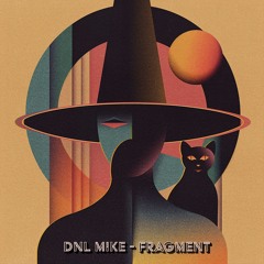 Premiere: Dnl Mike - Fragment [Magician On Duty]