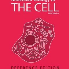 [PDF READ ONLINE] Molecular Biology of the Cell: Reference Edition