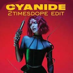 2timesdope - Cyanide