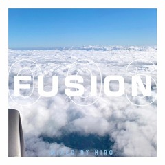 FUSION 006 / Mixed by HIRO