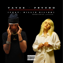 Psycho (Feat.  Billie Eilish) (Prod. By Tayze)