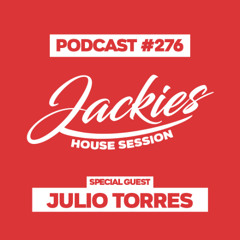 Jackies Music House Session #276 - "Julio Torres"