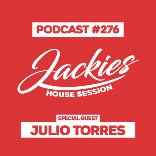 Jackies Music House Session #276 - "Julio Torres"