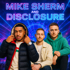 You And Me - DISCLOSURE X MIKE SHERM - Fuck It Up (Mash Up)