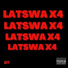 Latswa x4 (Prod.byBZY)