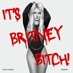 Free Download | Britney Spears & Tommy Love - I See U B!tch (Paullo Góes 'Dirrty' Mash!)