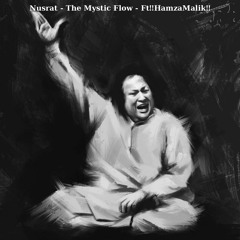 Nusrat - The Mystic Flow-Ft‼️HamzaMalik‼️