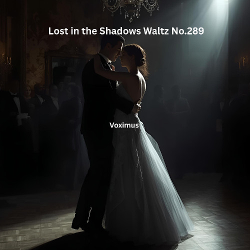 Lost in the Shadows Waltz No.289 (Original Composition)