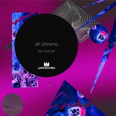 JP Chronic - So Hot (Original Mix)