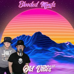 [FREE AT 1000 FOLLOWS] Blooded Minds - Old Vibes Mash-UP (PREVIEW)