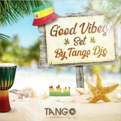 GoodVibes Set By TANGO DJ'S