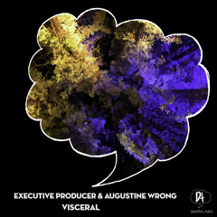 Premiere: Executive Producer & Augustine Wrong - Visceral (Yuli Fershtat & Treavor Moontribe Remix)