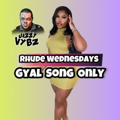 Dancehall 25' (Gyal Song Only) Rhude Wednesdays