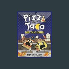 #^Download ⚡ Pizza and Taco: Dare to Be Scared!: (A Graphic Novel) [W.O.R.D]