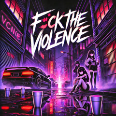 fuck the violence (prod. jorko + aloa)