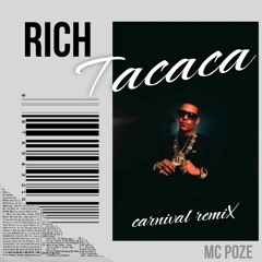 MC Poze - Tacaca (RICH 'carnival Remix)