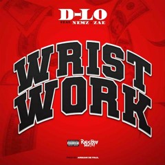 D-LO ft. Nemz x Zae - Wrist Work [BayAreaCompass]