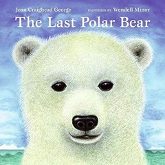 [View] [KINDLE PDF EBOOK EPUB] The Last Polar Bear (Laura Geringer Books (Hardcover))