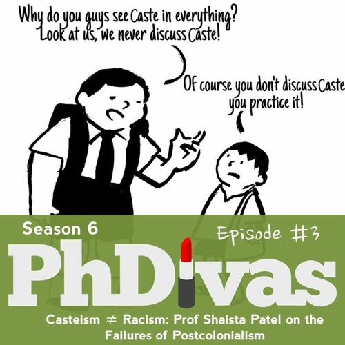 S6E3 | Casteism ≠ Racism: Prof Shaista Patel on the Failures of 'Postcolonialism'