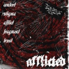 "AFFLICTED" (EP SHOWCASE)
