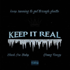 KEEP IT REAL feat,Black Ice Baby