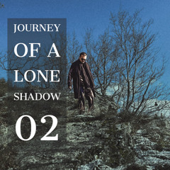 Journey Of A Lone Shadow 02