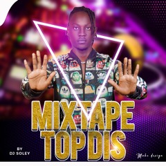 MIXTAPE TOP DIS DJ SOLEY HAITI