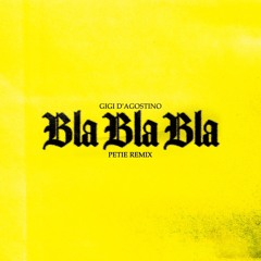 Bla Bla Bla (PETIE Remix)