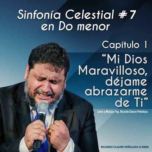 Mi Dios Maravilloso, déjame abrazarme de Ti (SFC No. 7 Cap.1 en Dom)