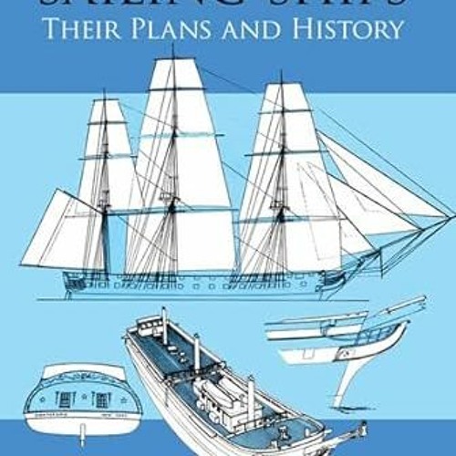 [READ] [EBOOK EPUB KINDLE PDF] American Sailing Ships: Their Plans and History (Dover Maritime) by