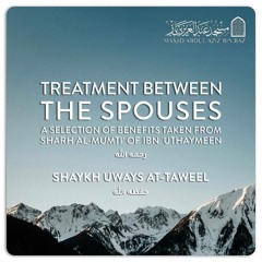 Sharh Al-Mumti' Treatment of Spouses - Shaykh Uways at-Taweel - L3