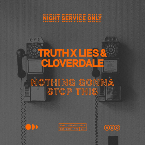 Truth x Lies & Cloverdale - Nothing Gonna Stop This (Extended Mix)