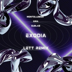 Montell2099, XIRA & Sublab - Exodia (LETT Remix)