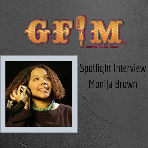 GFM Spotlight Interview: Monifa Brown