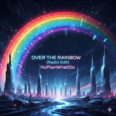 Over the Rainbow (Radio Edit]
