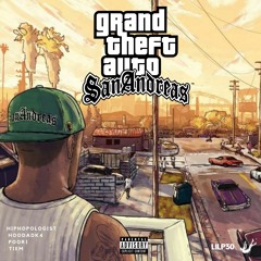 Hiphopologist x Poori x Tiem x Hoodadk4 - GTA San Andreas (Remix By LilP30)