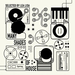 Snippets & Premiere - Many Shades Of House (Selected By Lea Lisa) Favorite