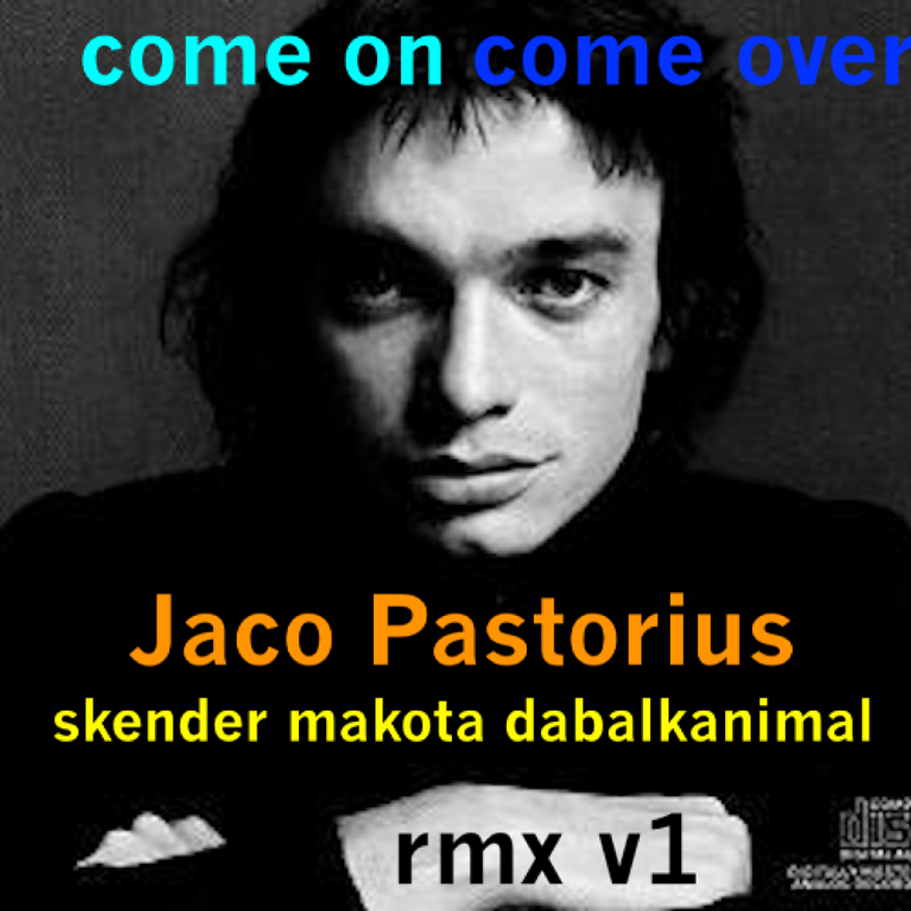 Come On Come Over - Skender Makota daBalkanimal feat Jaco Pastorius mix-re 2026 v1