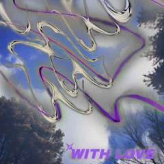 With Love