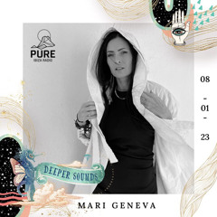 Mari Geneva : Deeper Sounds / Pure Ibiza Radio - 08.01.23