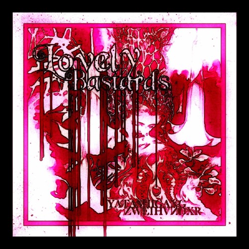 LOVELY BASTARDS (DUBSTEP REMIX)