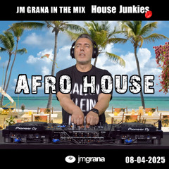 JM Grana In The Mix House Junkies (08-04-2025) AFRO HOUSE