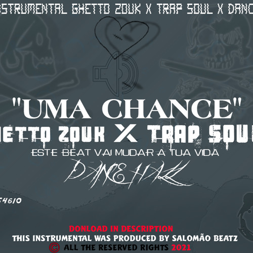 Stream Free Instrumental Guetho Zouk X Trap Soul X Dance Hall Uma Chance 2021 Prod By Salomao Beatz By Salomao Beatz Listen Online For Free On Soundcloud