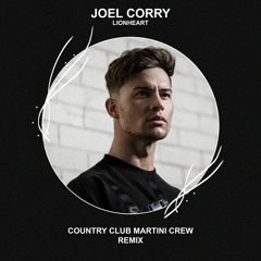 Joel Corry & Tom Grennan - Lionheart (Country Club Martini Crew Remix) [FREE DOWNLOAD]
